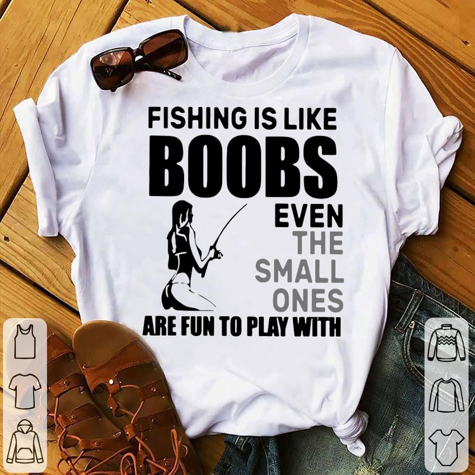 65f9511d fishing is like boobs even the small ones are fun to play with shirt 4 - Fishing Is Like Boobs Even The Small Ones Are Fun To Play With Shirt