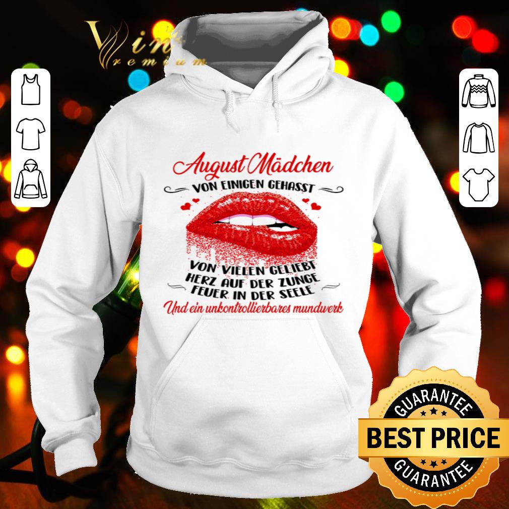 Lips August Mädchen Von Einigen Gehasst Von Vielen Geliebt shirt