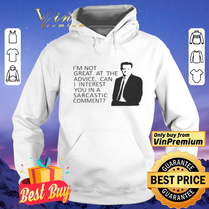 I’m not great at the advice can i interest you in a sarcastic comment shirt