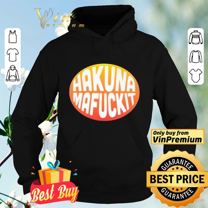 Hakuna mafuckit  shirt