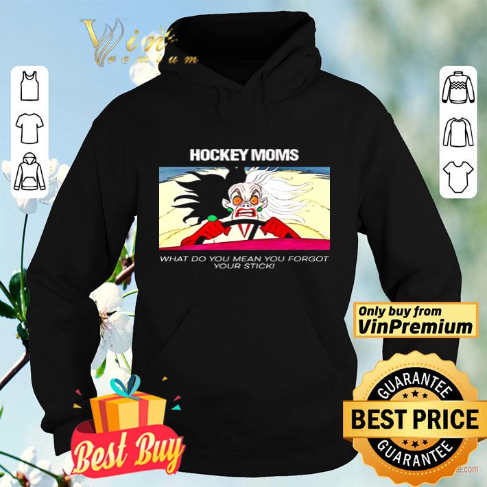 Angry Cruella Hockey Mom what do you mean you forgot your stick shirt