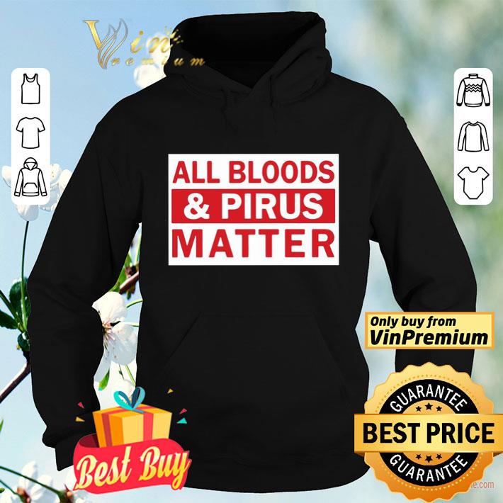 679f471d all bloods and pirus matter shirt 4 - All Bloods And Pirus Matter shirt