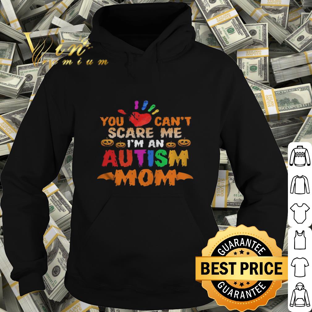 Halloween You Can’t Scare Me I’m An Autism Mom Mother's Day shirt