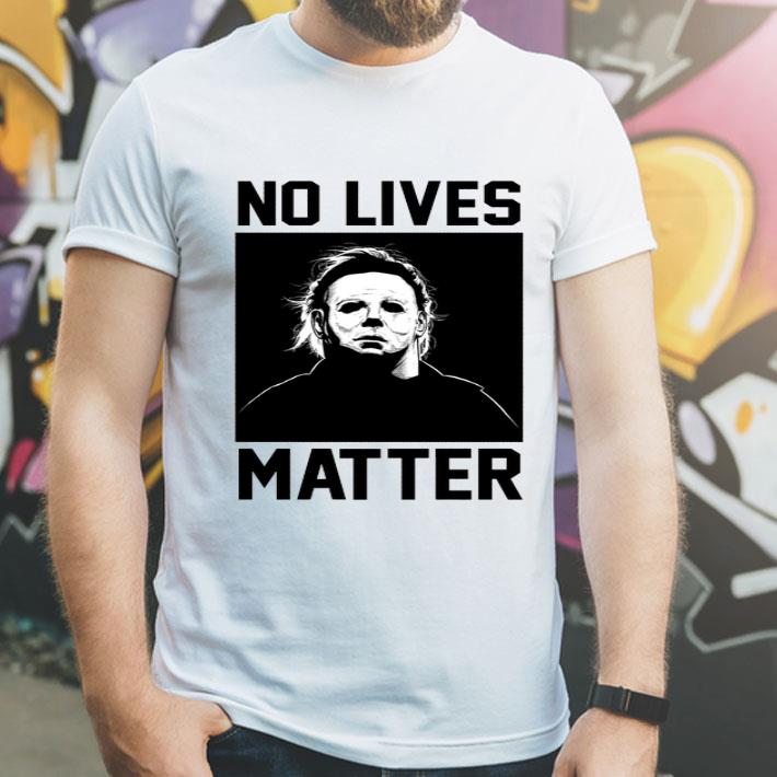 Michael Myers No Lives Matter shirt 12 Michael Myers No Lives Matter shirt