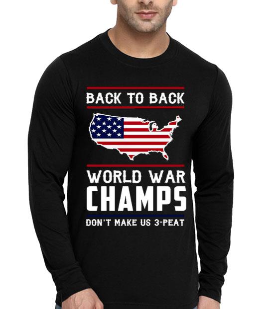 Back To Back World War Champs Don’t Make Us 3 Peat Shirt 10 Back To Back World War Champs Don’t Make Us 3 Peat Shirt