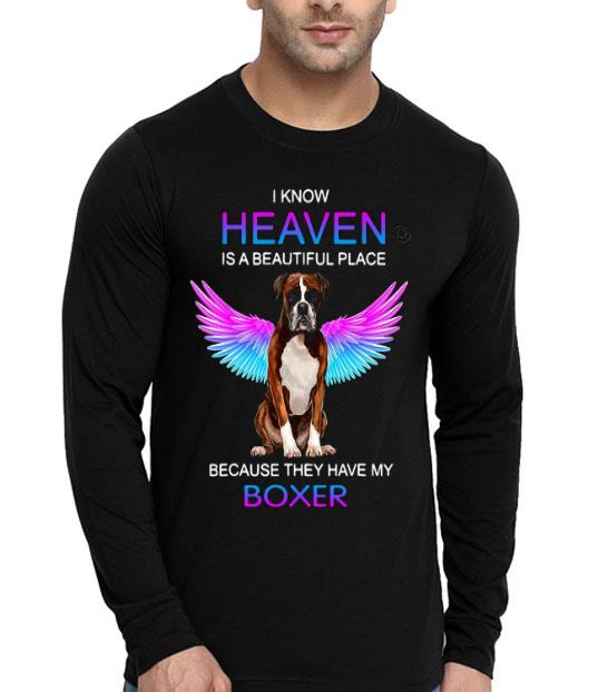 6be776aa i know heaven is a beautiful place because they have my boxer shirt 4 - I Know Heaven Is A Beautiful Place Because They Have My Boxer Shirt