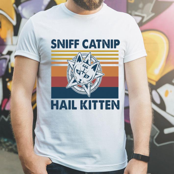 Vintage Sniff Catnip Hail Kitten shirt 1 Vintage Sniff Catnip Hail Kitten shirt