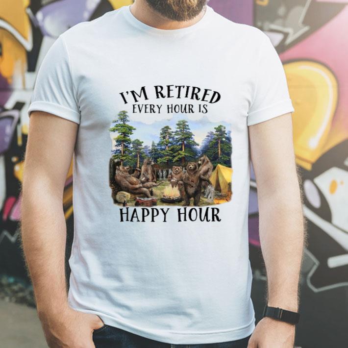 Camping Bears I'm Retired Every Hour Is Happy Hour shirt