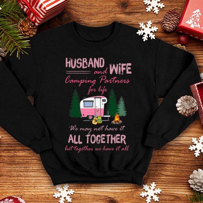 Husband And Wife Camping Partners For Life We May Not Have It All Together shirt 12 Husband And Wife Camping Partners For Life We May Not Have It All Together shirt