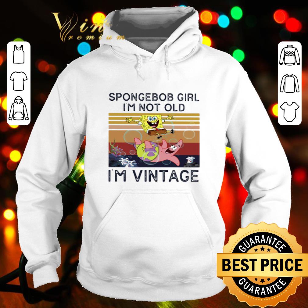 SpongeBob SquarePants Girl I’m Not Old I’m Vintage shirt 734c8aff spongebob squarepants girl i m not old i m vintage shirt 4 - SpongeBob SquarePants Girl I’m Not Old I’m Vintage shirt
