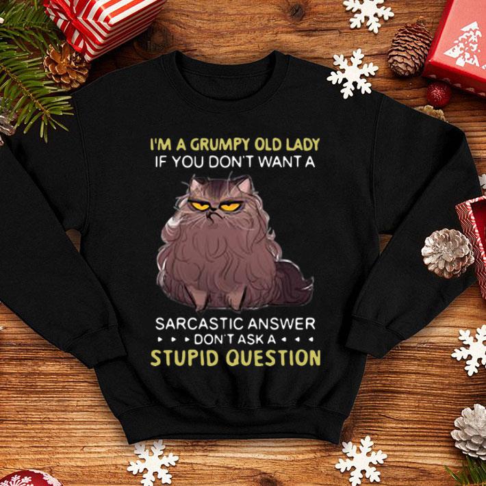Cat I’m A Grumpy Old Lady Answer Don’t Ask A Stupid Question shirt