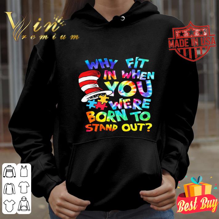 Dr Seuss Why Fit In When You Were Born To Stand Out Autism shirt