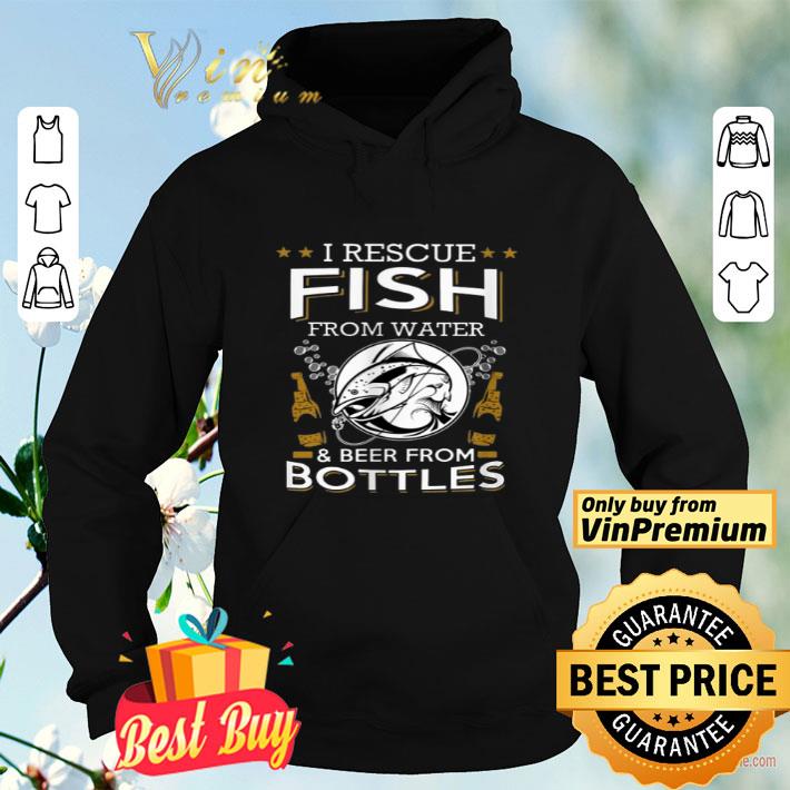 I Rescue Fish From Water & Beer From Bottles shirt 7580bc36 i rescue fish from water beer from bottles shirt 4 - I Rescue Fish From Water & Beer From Bottles shirt