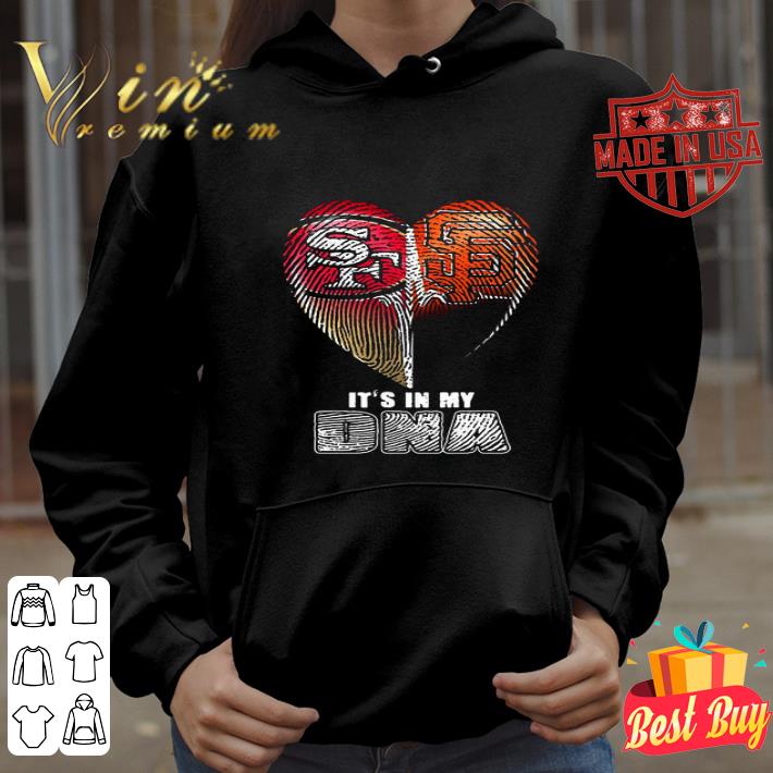 San Francisco 49ers And San Francisco Giants Heart It’s In My DNA shirt