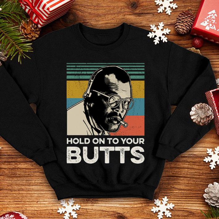 Ray Arnold Hold On To Your Butts Vintage shirt