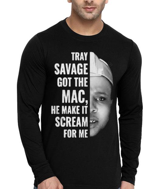 Tray Savage Got The Mac He Make It Scream For Me Shirt 7822e28e tray savage got the mac he make it scream for me shirt 4 - Tray Savage Got The Mac He Make It Scream For Me Shirt
