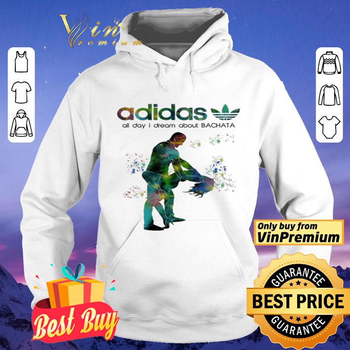 adidas all day i dream about BACHATA shirt