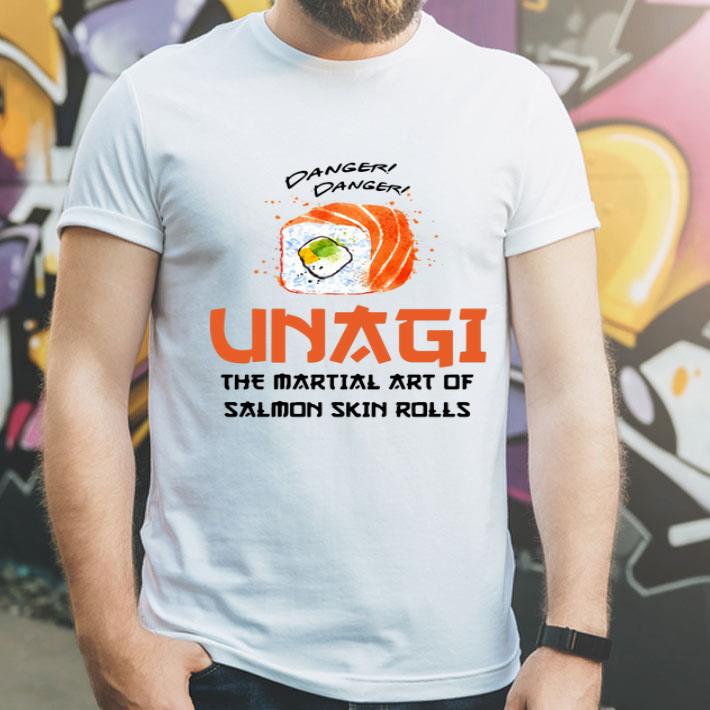 Danger Danger Unagi The Martial Art Of Salmon Skin Rolls shirt 1 Danger Danger Unagi The Martial Art Of Salmon Skin Rolls shirt