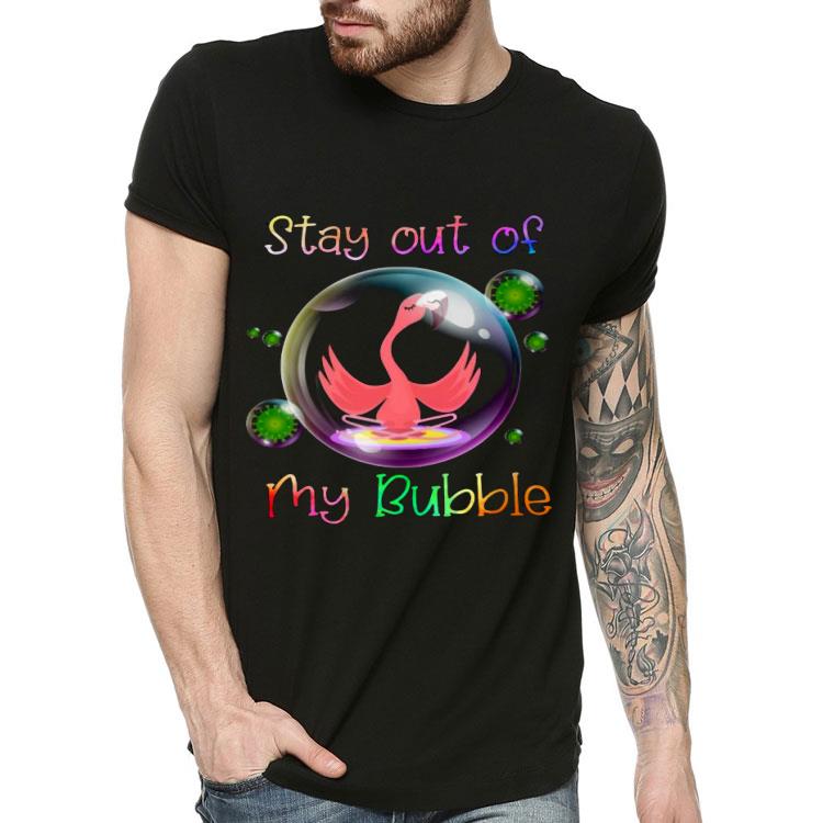 Flamingo Stay Out Of My Bubble Coronavirus Shirt 10 Flamingo Stay Out Of My Bubble Coronavirus Shirt