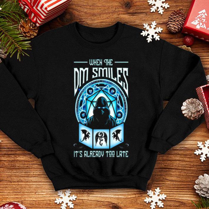 When The Dm Smiles It’s Already Too Late shirt 1 When The Dm Smiles It’s Already Too Late shirt
