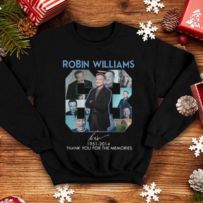 63 Years Of Robin Williams 1951-2014 Thank You For The Memories shirt 1 63 Years Of Robin Williams 1951-2014 Thank You For The Memories shirt
