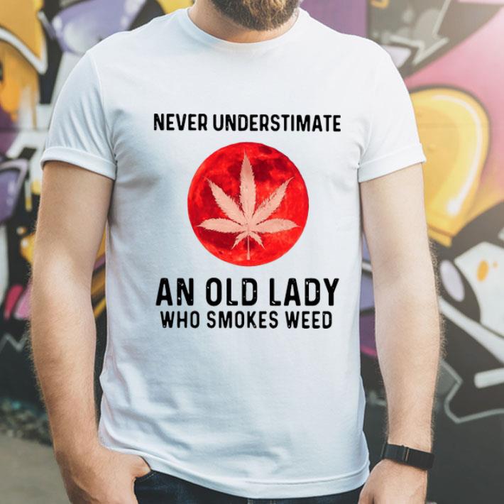 Never Underestimate An Old Lady Who Smokes Weed shirt 8 Never Underestimate An Old Lady Who Smokes Weed shirt