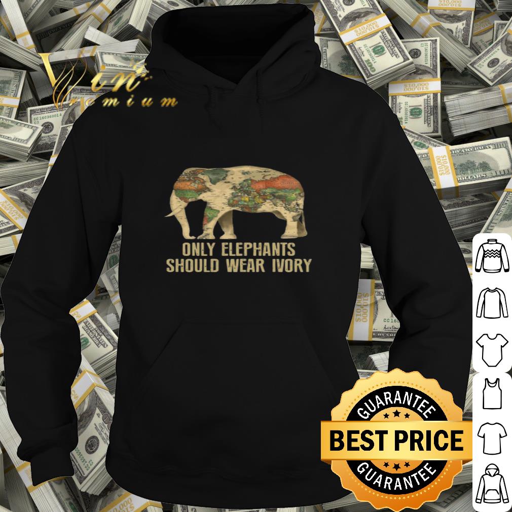Only Elephants Should Wear Ivory shirt