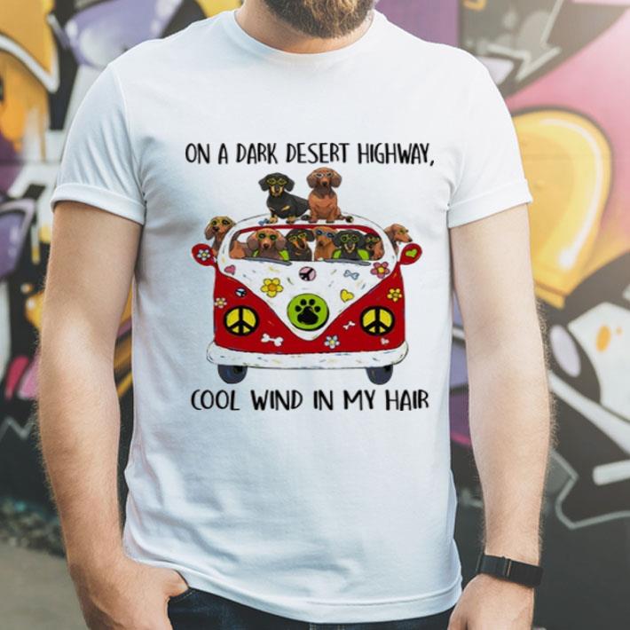 Dachshund Hippie On A Dark Desert Highway Cool Wind In My Hair shirt 1 Dachshund Hippie On A Dark Desert Highway Cool Wind In My Hair shirt