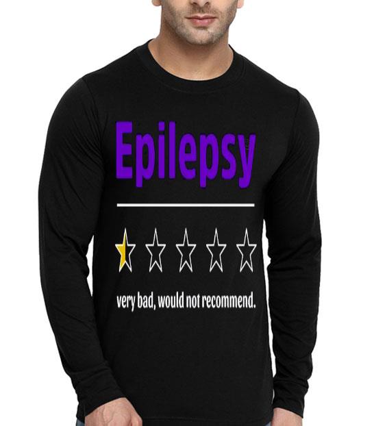Epilepsy Very Bad Would Not Recommend For You Shirt