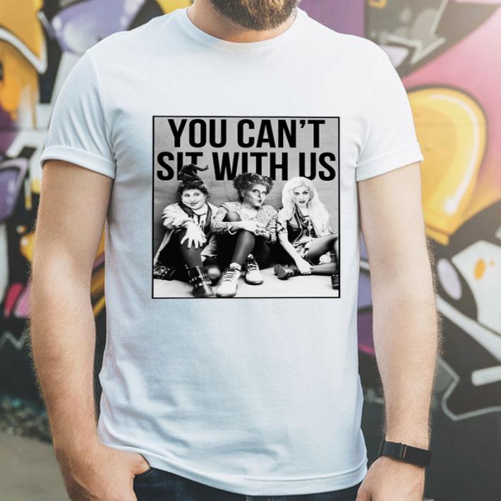 Hocus Pocus You Can't Sit With Us shirt