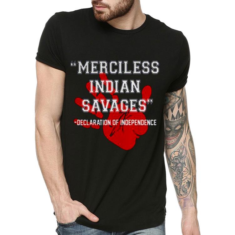 856b54bd merciless indian savages declaration of independence red hand shirt 4 - Merciless Indian Savages Declaration Of Independence Red Hand Shirt