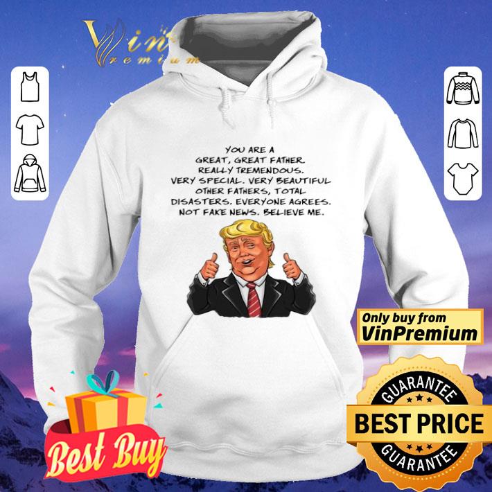 85b8333e trump you are a great father really tremendous shirt 4 - Trump You Are A Great Father Really Tremendous shirt