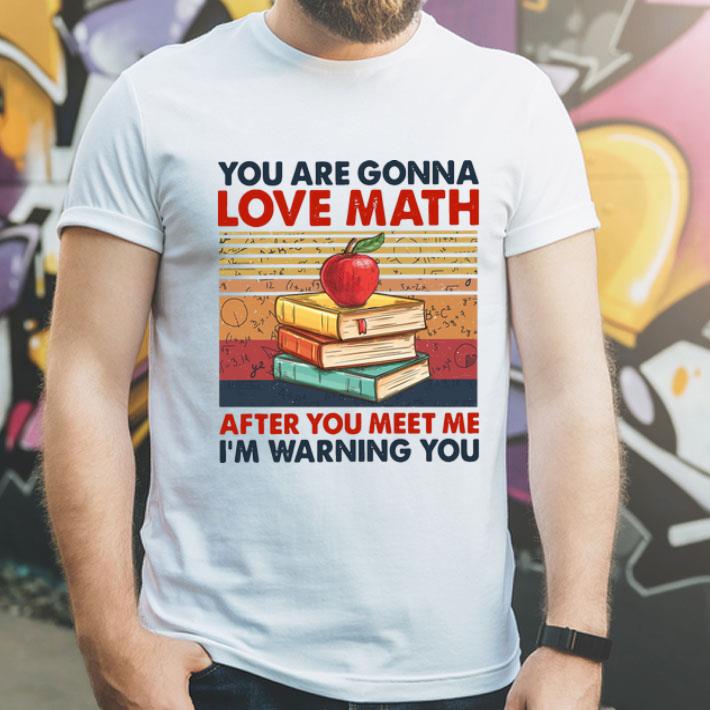Vintage You Are Gonna Love Math After You Meet Me I’m Warning You shirt 12 Vintage You Are Gonna Love Math After You Meet Me I’m Warning You shirt