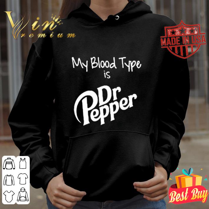 85e32606 my blood type is dr pepper shirt 4 - My Blood Type Is Dr Pepper shirt
