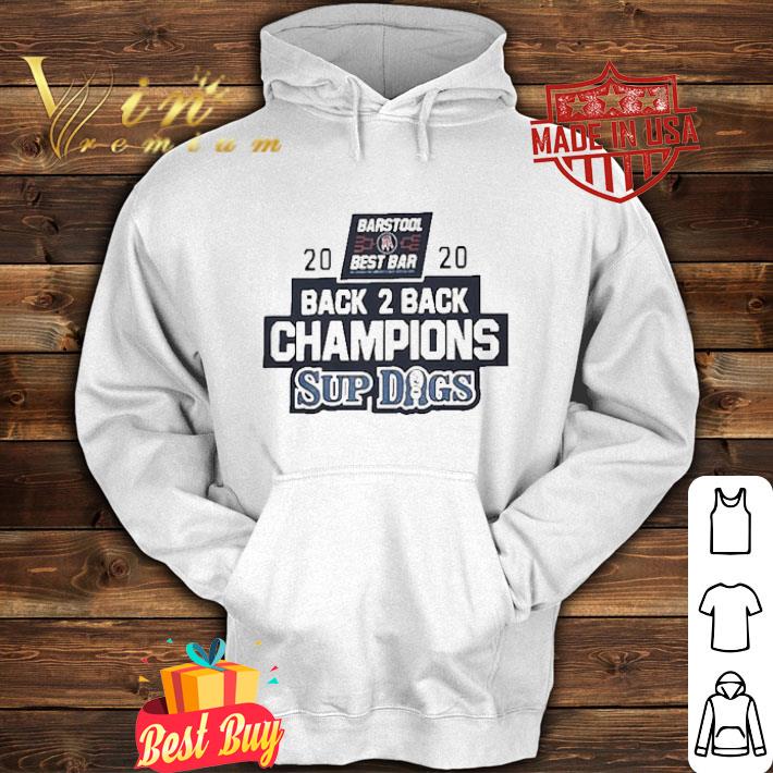 2020 Barstool Best Bar Back 2 Back Champions Sup Dogs shirt