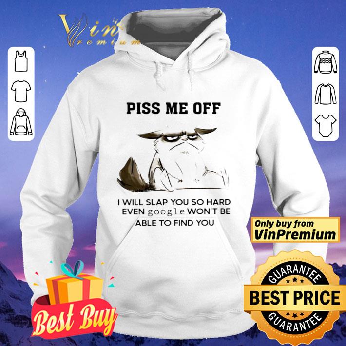 Piss me off I will slap you so hard even google won’t be able to find you shirt 87d8d5bc piss me off i will slap you so hard even google won t be able to find you shirt 4 - Piss me off I will slap you so hard even google won’t be able to find you shirt
