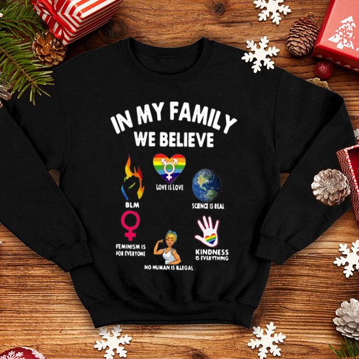 In My Family We Believe LGBT Love Is Love shirt