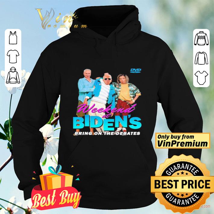8a9e937c weekend at biden s bring on the debates shirt 4 - Weekend at Biden’s Bring on the debates shirt
