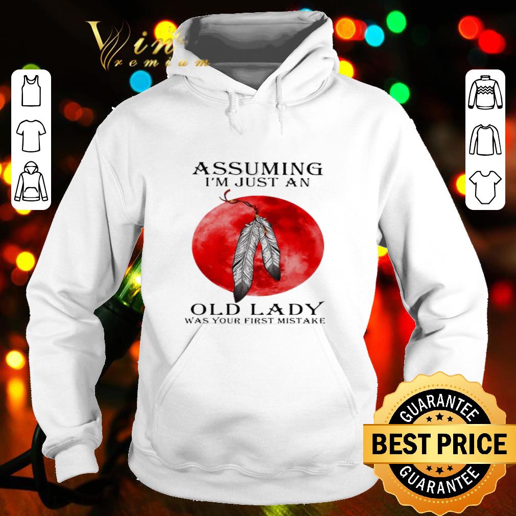 Assuming I’m just an old lady was your first mistake sunset shirt