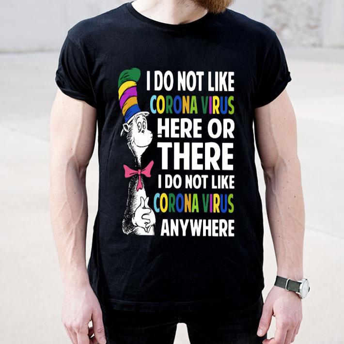 8f828369 dr seuss i do not like corona virus here or there i do not like corona virus anywhere shirt 4 - Dr.Seuss I Do Not Like Corona Virus Here Or There I Do Not Like Corona Virus Anywhere Shirt