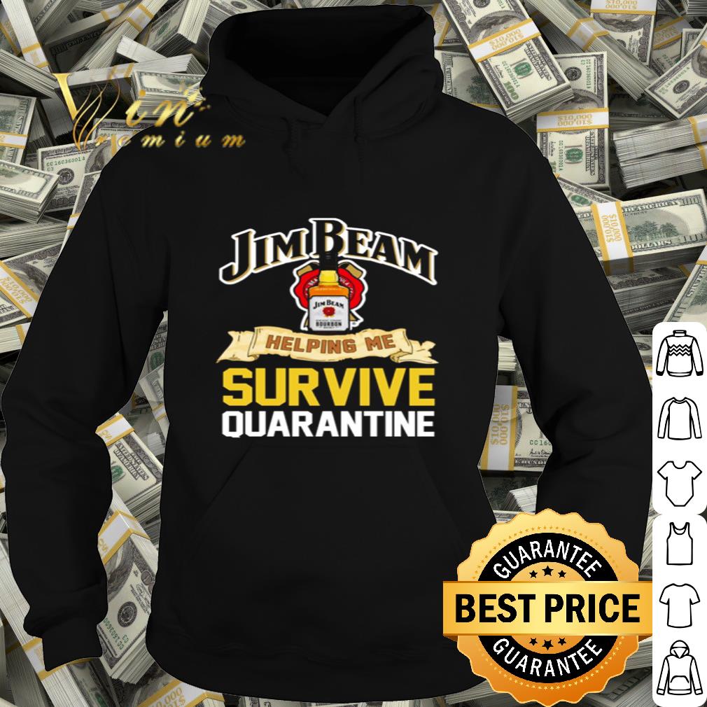 Jim Beam helping me survive quarantine Covid-19 shirt 904a5672 jim beam helping me survive quarantine covid 19 shirt 4 - Jim Beam helping me survive quarantine Covid-19 shirt