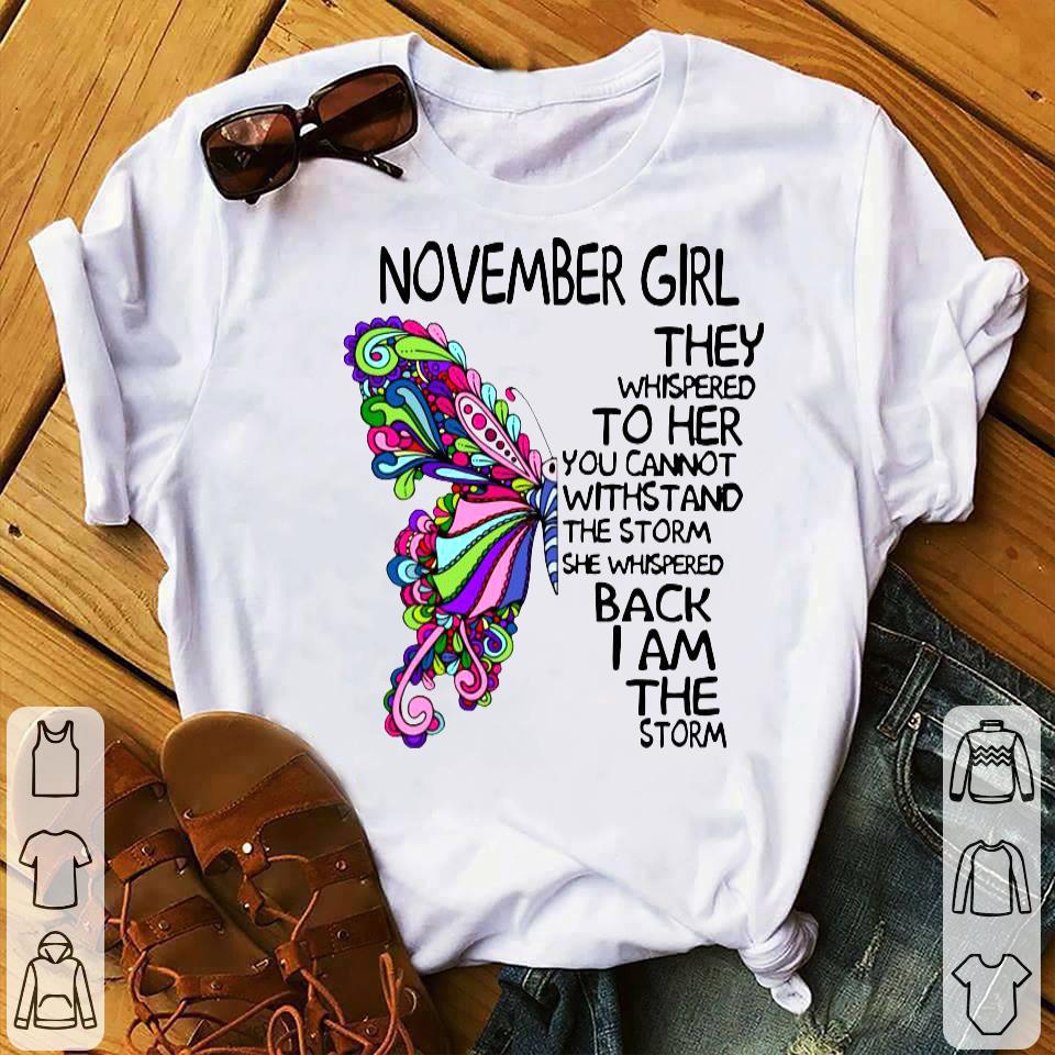 9187707a butterfly november girl they whispered to her you cannot withstand the storm shirt 4 - Butterfly November Girl They Whispered To Her You Cannot Withstand The Storm Shirt