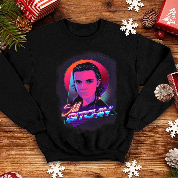 Eleven Is Still Bitchin Stranger Things shirt