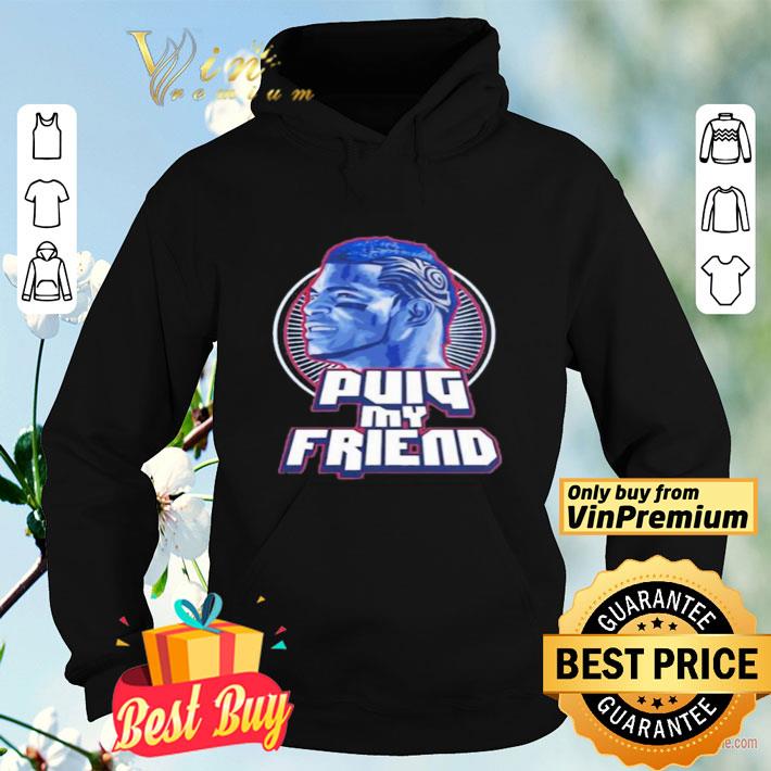 Yasiel puig my friend shirt 95787f04 yasiel puig my friend shirt 4 - Yasiel puig my friend shirt