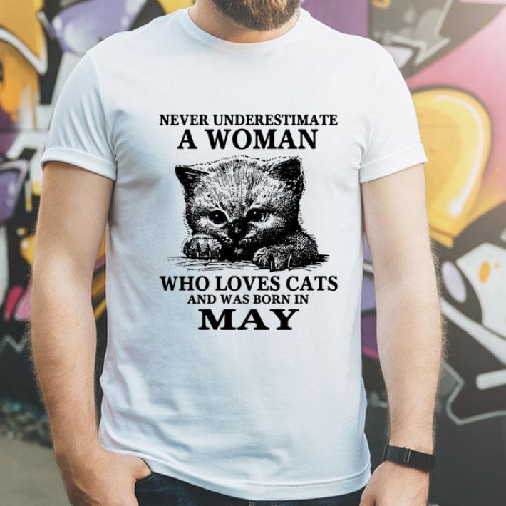 Never Underestimate A Woman Who Loves Cats And Was Born In May shirt
