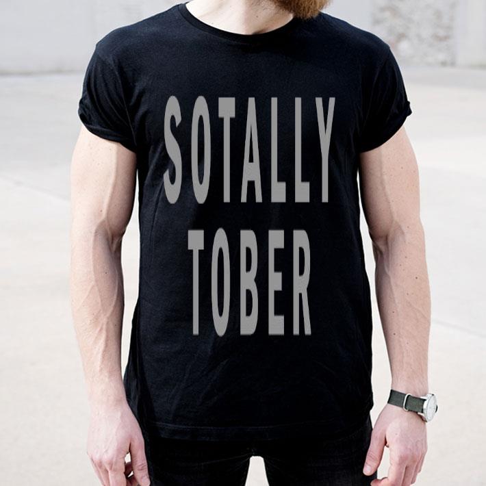 97624559 sotally tober shirt 4 - Sotally Tober Shirt
