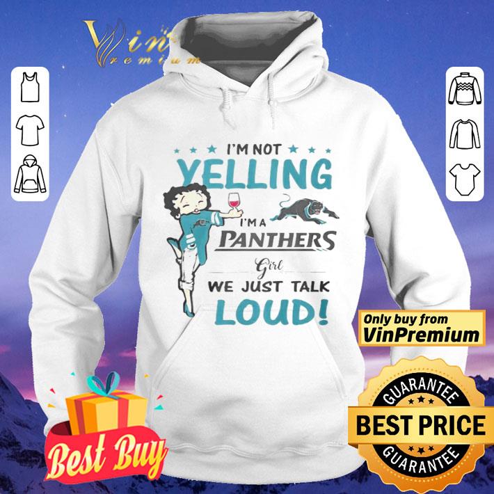 I’m Not Yelling I’m Panthers Girl We Just Talk Loud shirt