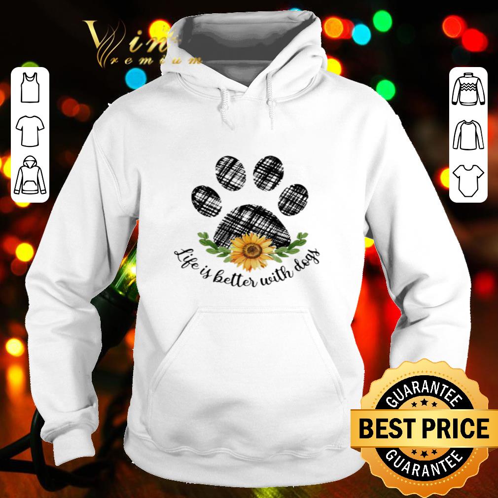 Life Is Better With Dogs Sunflower shirt