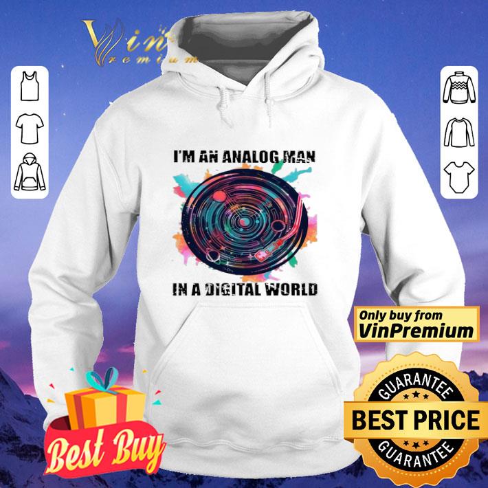 I'm An Analog Man In A Digital World shirt