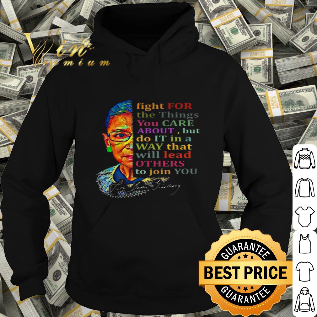 Ruth Bader Ginsburg Signature Fight For The Things You Care About shirt